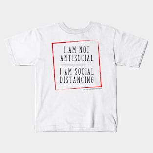 I'm Not Antisocial I'm Social Distancing Quarantine Life Kids T-Shirt